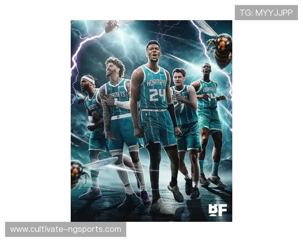 黄蜂队最新动态:新秀表现亮眼 球队阵容调整引关注 黄蜂队最新动态:新秀表现亮眼 球队阵容调整引关注