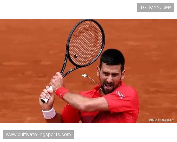 德约科维奇激战意大利新星 法网赛场上演高水平对决 德约科维奇激战意大利新星 法网赛场上演高水平对决